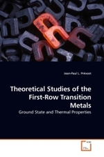 Theoretical Studies of the First-Row Transition Metals : Ground State and Thermal Properties （2009. 308 S.）