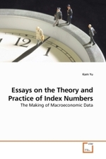 Essays on the Theory and Practice of Index Numbers : The Making of Macroeconomic Data （2010. 204 S. 220 x 150 mm）