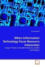When Information Technology Faces Resource Interaction : Using IT Tools to Handle Products at IKEA and Edsbyn （2009. 280 S.）
