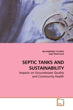 SEPTIC TANKS AND SUSTAINABILITY : Impacts on Groundwater Quality and Community Health （2010. 84 S.）