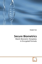 Secure Biometrics : Match Biometric Templates in Encrypted Formats （2009. 76 S.）