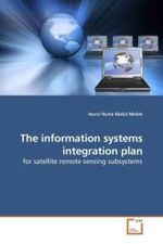 The information systems integration plan : for satellite remote sensing subsystems （2010. 216 S. 220 mm）