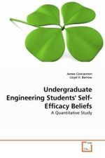 Undergraduate Engineering Students' Self-Efficacy Beliefs : A Quantitative Study （2009. 160 S.）