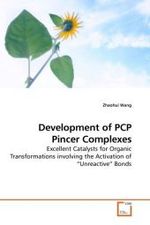 Development of PCP Pincer Complexes : Excellent Catalysts for Organic Transformations involving the Activation of  Unreactive  Bonds （2010. 104 S.）