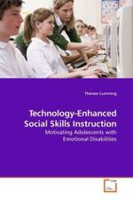 Technology-Enhanced Social Skills Instruction : Motivating Adolescents with Emotional Disabilities （2009. 132 S.）