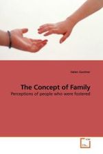 The Concept of Family : Perceptions of people who were fostered （2010. 308 S.）