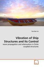 Vibration of Ship Structures and Its Control : wave propagation and attenuation in finite coupled structures （2009. 188 S. 220 mm）