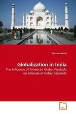 Globalization in India : The Influence of American Global Products on Lifestyle of Indian Students （2009. 104 S. 220 mm）
