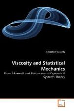 Viscosity and Statistical Mechanics : From Maxwell and Boltzmann to Dynamical Systems Theory （2010. 272 S. 220 mm）