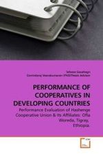 PERFORMANCE OF COOPERATIVES IN DEVELOPING COUNTRIES : Performance Evaluation of Hashenge Cooperative Union （2010. 124 S. 220 mm）