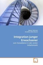 Integration junger Erwachsener : vom Sozialdienst in den ersten Arbeitsmarkt （2010. 116 S. 220 mm）