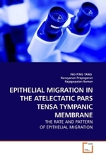 EPITHELIAL MIGRATION IN THE ATELECTATIC PARS TENSA TYMPANIC MEMBRANE : THE RATE AND PATTERN OF EPITHELIAL MIGRATION （2010. 48 S.）