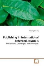 Publishing in International Refereed Journals : Perceptions, Challenges, and Strategies （2010. 144 S. 220 mm）