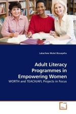 Adult Literacy Programmes in Empowering Women : WORTH and TEACH/AFL Projects in Focus （2010. 180 S.）