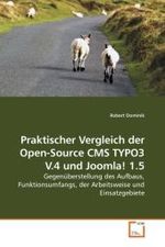 Praktischer Vergleich der Open-Source CMS TYPO3 V.4 und Joomla! 1.5 : Gegen&uuml;berstellung des Aufbaus, Funktionsumfangs, der Arbeitsweise und Einsatzgebiete （2010. 108 S. 220 mm）