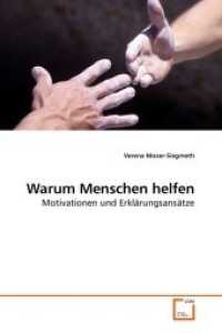 Warum Menschen helfen : Motivationen und Erklärungsansätze （2010. 108 S. 220 mm）