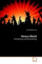Heavy Metal : Entstehung und Entwicklung （2010. 108 S. 220 mm）