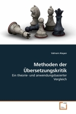 Methoden der Übersetzungskritik : Ein theorie- und anwendungsbasierter Vergleich （2010. 208 S. 220 mm）