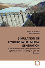SIMULATION OF HYDROPOWER ENERGY GENERATION : Case Study for the Development and Optimization of Lower Spat Gah (Ls) Scheme （2010. 108 S.）