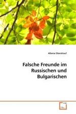 Falsche Freunde im Russischen und Bulgarischen （2010. 168 S. 220 mm）
