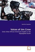 Voices of Jim Crow : Early Urban African American English in the Segregated South （2010. 168 S.）