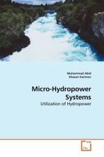 Micro-Hydropower Systems : Utilization of Hydropower （2010. 120 S. 220 mm）
