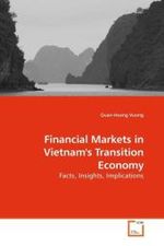 Financial Markets in Vietnam's Transition Economy : Facts, Insights, Implications （2010. 448 S. 220 mm）