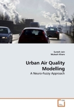 Urban Air Quality Modelling : A Neuro-Fuzzy Approach （2010. 176 S.）