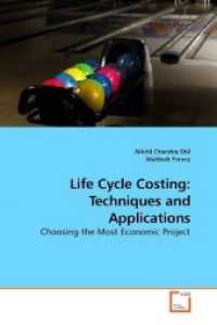 Life Cycle Costing: Techniques and Applications : Choosing the Most Economic Project （2010. 80 S.）