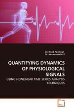 QUANTIFYING DYNAMICS OF PHYSIOLOGICAL SIGNALS : USING NONLINEAR TIME SERIES ANALYSIS TECHNIQUES （2010. 152 S.）