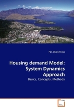 Housing demand Model: System Dynamics Approach : Basics, Concepts, Methods （2010. 300 S. 222 mm）
