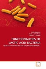 FUNCTIONALITIES OF LACTIC ACID BACTERIA : ISOLATED FROM EGYPTIAN ENVIRONMENT （2010. 192 S.）