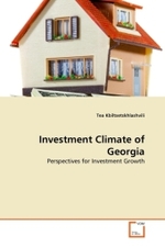 Investment Climate of Georgia : Perspectives for Investment Growth （2011. 180 S. 220 mm）