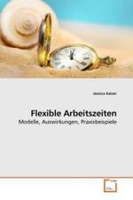 Flexible Arbeitszeiten : Modelle, Auswirkungen, Praxisbeispiele （2010. 92 S. 220 mm）