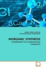 INORGANIC SYNTHESIS : EXPERIMENTS IN COORDINATION CHEMISTRY （2010. 72 S.）