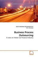 Business Process Outsourcing : A view on Indian Car Finance Industry （2010. 276 S. 220 mm）