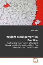 Incident Management in Practice : Analysis and Improvement of Incident Management in the Leading Oil and Gas Corporation of Central Europe （2010. 132 S. 220 mm）