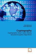 Cryptography : Cryptographic Smart Cards Utlizing Secured Encryption Algorithms （2010. 208 S.）