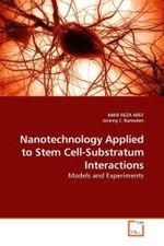 Nanotechnology Applied to Stem Cell-Substratum Interactions : Models and Experiments （2010. 192 S. 220 x 150 mm）