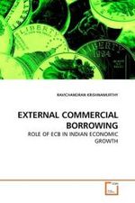 EXTERNAL COMMERCIAL BORROWING : ROLE OF ECB IN INDIAN ECONOMIC GROWTH （2010. 76 S.）