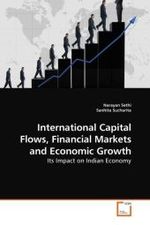 International Capital Flows, Financial Markets and Economic Growth : Its Impact on Indian Economy （2010. 128 S.）