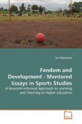 Fandom and Development - Mentored Essays in Sports Studies : A Research-informed Approach to Learning and Teaching in Higher Education （2010. 204 S. 220 mm）