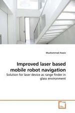 Improved laser based mobile robot navigation : Solution for laser device as range finder in glass environment （2010. 56 S.）