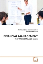 FINANCIAL MANAGEMENT : TEXT PROBLEMS AND CASES （2010. 536 S.）