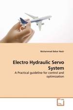 Electro Hydraulic Servo System : A Practical guideline for control and optimization （2010. 116 S. 220 mm）