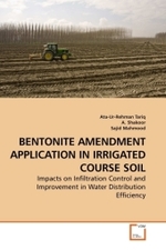 BENTONITE AMENDMENT APPLICATION IN IRRIGATED COURSE SOIL : Impacts on Infiltration Control and Improvement in Water Distribution Efficiency （2010. 104 S.）
