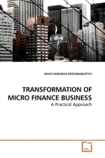 TRANSFORMATION OF MICRO FINANCE BUSINESS : A Practical Approach （2010. 300 S. 220 mm）