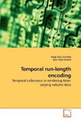 Temporal run-length encoding : Temporal coherence in rendering time-varying volume data （2010. 172 S. 220 mm）