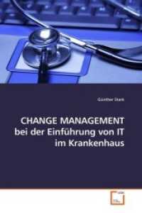CHANGE MANAGEMENT bei der Einführung von IT im Krankenhaus （2010. 76 S. 220 x 150 mm）