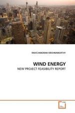 WIND ENERGY : NEW PROJECT FEASIBILITY REPORT （2010. 72 S. 220 mm）